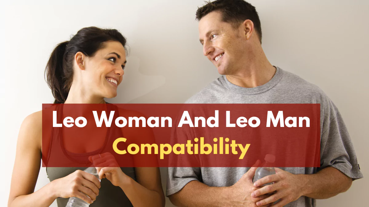 Leo Woman And Leo Man Compatibility