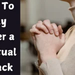 How to Pray When Under Spiritual Attack