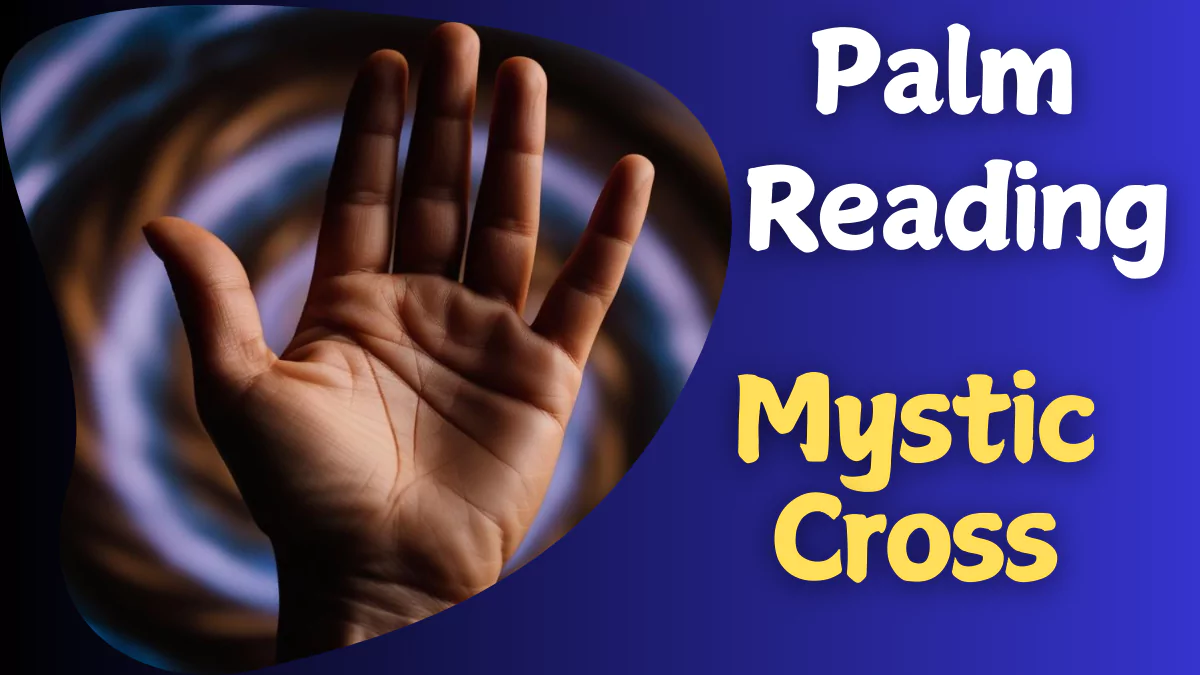 Mystic Cross on Palm: What Does it Really Mean?